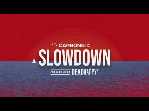 Carbon Kid - Slow Down