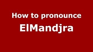 How to pronounce Elmandjra