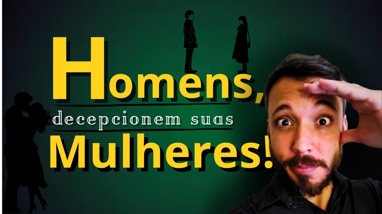 Quando um HOMEM decepciona sua MULHER. O que pode acontecer?