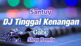 Download lagu TERLALU SANTUY!!!! DJ TINGGAL KENANGAN - SLOW REMIX - GABY - (Gilang Project Remix) mp3 Download lagu TERLALU SANTUY!!!! DJ TINGGAL KENANGAN - SLOW REMIX - GABY - (Gilang Project Remix) mp3