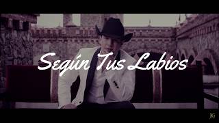 Segun Tus Labios - Los Plebes Del Rancho De Ariel Camacho &quot;Letra&quot;