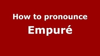 How to pronounce Empuré