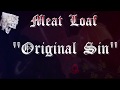 Original Sin (w/lyrics)  ~  Meat Loaf