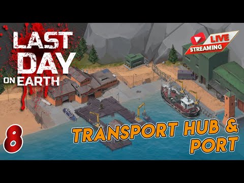 Last Day on Earth Transport Hub and Port [Gameplay Walkthrough Part 8] - YouTube