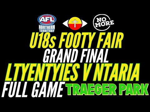 AFLNT U18s Footy Fair GRAND FINAL - Ltyentyies v Ntaria FULL GAME