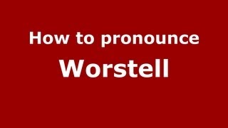 How to pronounce Worstell