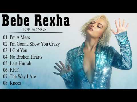 Bebe Rexha  - Bebe Rexha  Greatest Hits Full Album 2021 - Best English Music Collection 2021