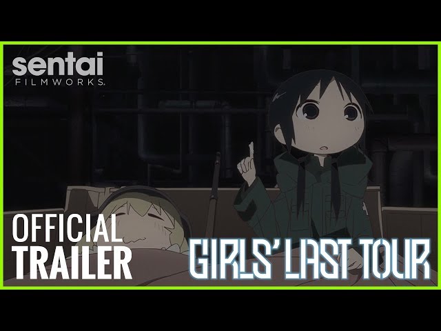 Girl's Last Tour Official Trailer