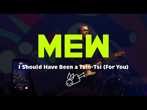 Mew - I Should Have Been a Tsin-Tsi (For You) (Farewell Show 2025)
