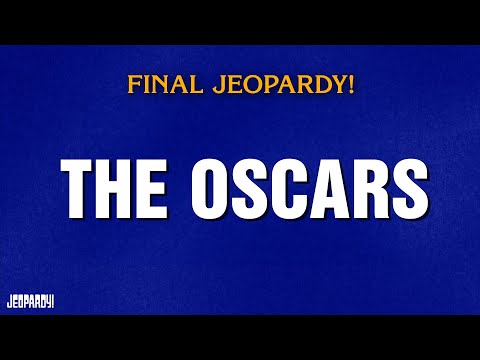 The Oscars | Final Jeopardy! | JEOPARDY!