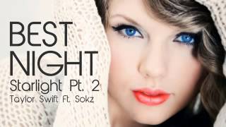 Taylor Swift - Best Night Starlight Pt. 2 ft.Sokz