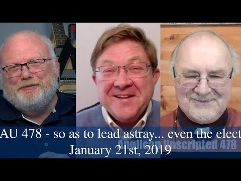 Anglican Unscripted 478 - So as to lead astray... even the elect