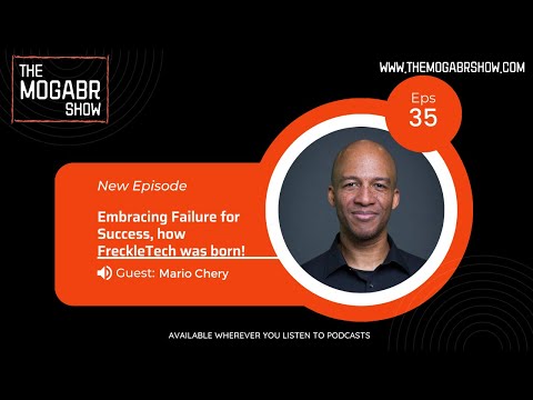 35: Mario Chery: Embracing Failure for Success, How FreckleTech ...