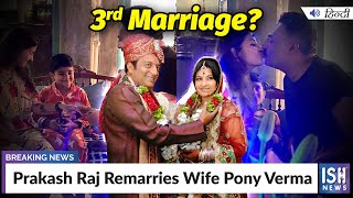 Prakash Raj Remarries Wife Pony Verma
