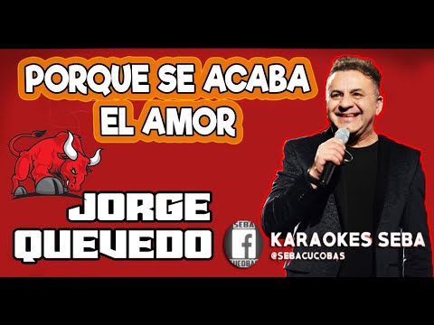 KARAOKE EL TORO QUEVEDO - PORQUE SE ACABA EL AMOR #EnVivo