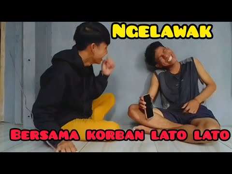 NGELAWAK❗❗❗BERSAMA KORBAN LATO LATO🤣🤣🤣#ngakak#parah#latolato