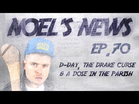 Noel's News Ep.70 - D-Day, The Drake Curse & A Dose In The Parish