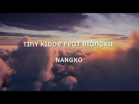TINY KIDDE : NANGKO     FEAT BIANGKU  LYRICS VIDEO Prod :@chonkammarak 