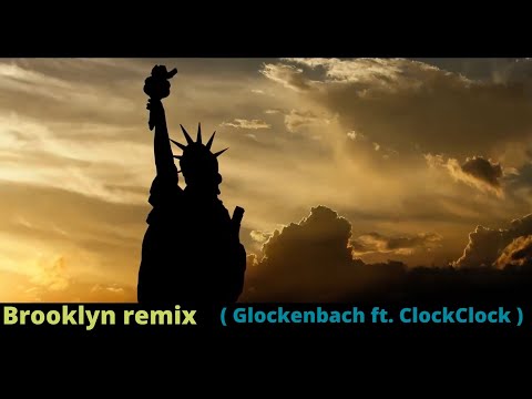 Brooklyn remix  Long Version  ( Glockenbach ft. ClockClock )