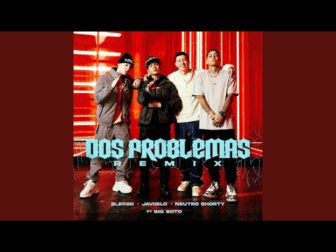BLESSD ❌JAVIIELO ❌ NEUTRO SHORTY ❌ BIG SOTO 🔥2 PROBLEMAS 🔥 REMIX  360P{FREE}