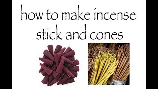 How to make incense sticks or cones with Fragrance or Essential oils and Sell them