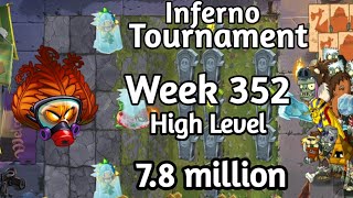 PVZ2-Arena Inferno Tourmament 7.8 million Week 352 High Level Plants Strategy Season 74