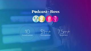 Podcast Like a Boss: Lifetime Access to All Content