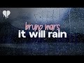bruno mars - it will rain (lyrics)
