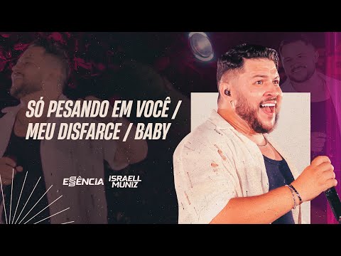 Israell Muniz - MEDLEY - SÓ PENSANDO EM VOCÊ / MEU DISFARCE / BABY