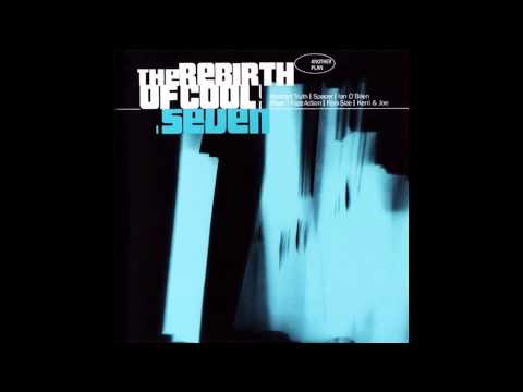 The Rebirth Of Cool Seven - Abstract Truth:  Get Another Plan Extended Mix
