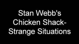 Stan Webb's Chicken Shack- Strange Situations