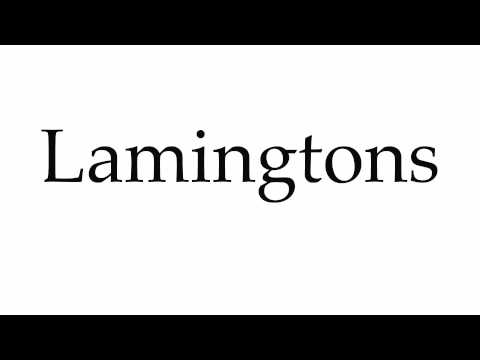 How to Pronounce Lamingtons