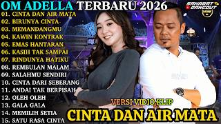 Download lagu ADELLA ALBUM TERBARU | CINTA DAN AIR MATA - BIRUNYA CINTA | OM ADELLA FULL ALBUM 2026 mp3