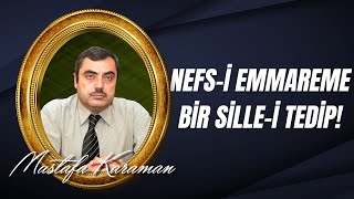 Mustafa Karaman - 18. Söz Nefs-i emmareme bir sille-i tedip