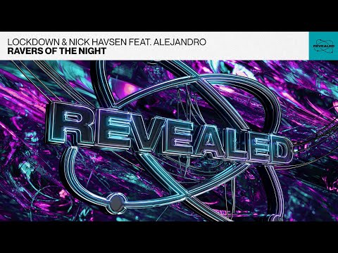 Lockdown & Nick Havsen feat. ALEJANDRO - Ravers Of The Night (Big Room / Techno)