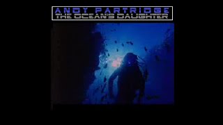 Andy Partridge - The Ocean's Daughter (Unreleased O.S.T 1983)