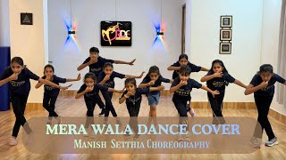 Mera Wala Dance | Manish setthia Choreography|Simmba | Ranveer Singh | Sara Ali Khan | Neha K,Nakash