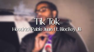 Hoodrich Pablo Juan - Tik Tok ft. BlocBoy JB (Lyrics)