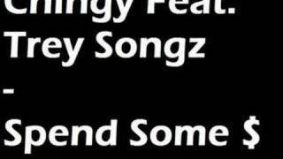 Chingy Feat. Trey Songz - Spend Some $
