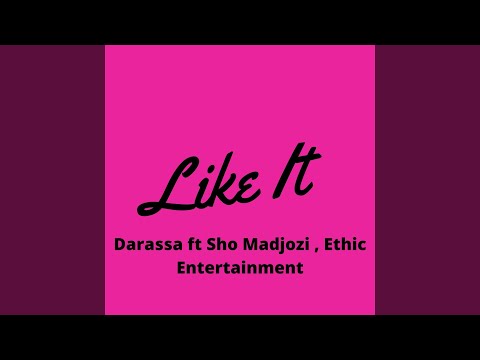 I Like It (feat. Sho Madjozi, Ethic Entertainment)