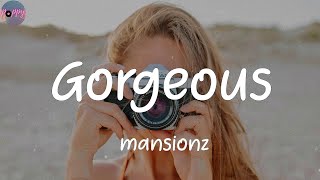 Gorgeous - mansionz (Lyrics)