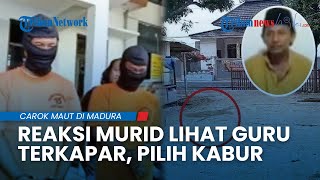 Reaksi 5 Murid Lihat sang Guru Silat Tewas Terkapa saat Carok Madura, Pilih Kabur meski Bawa Senjata