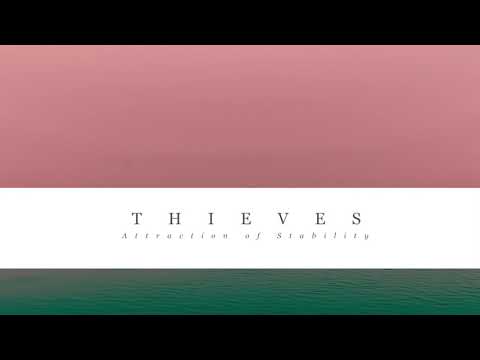 Thieves - Attraction of Stability