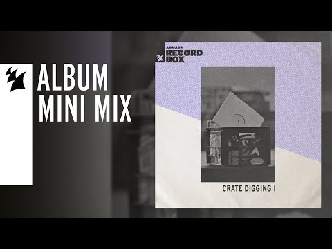 Armada Record Box - Crate Digging I (Mini Mix) [OUT NOW]