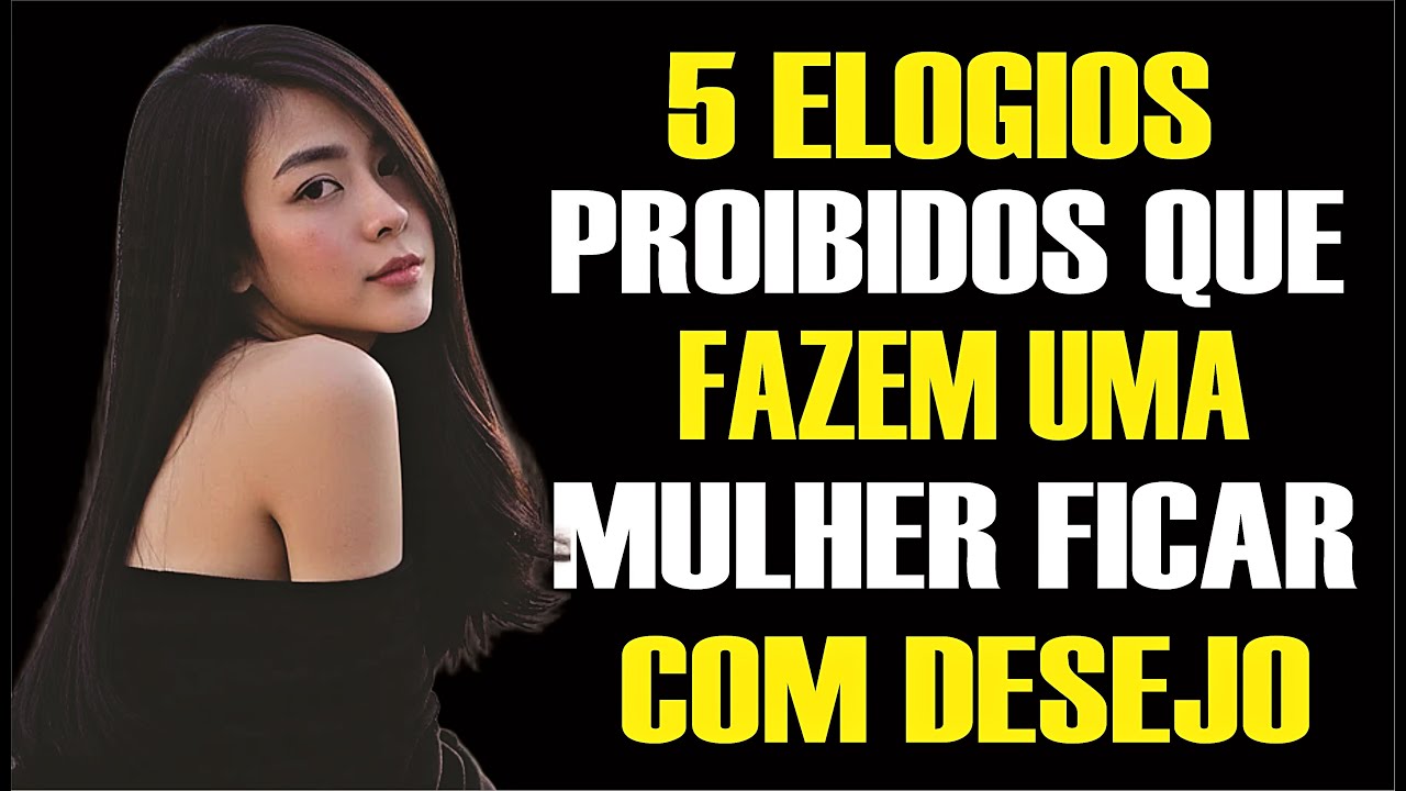 5 Elogios Proibidos Que Fazem uma mulher viciar em você | psicologia secreta