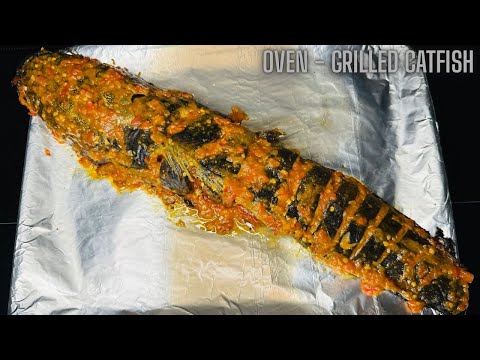 HOW TO MAKE GRILLEDCATFISH /NIGERIAN CATFISH BARBECUE RECIPE / OVEN GRILLED FISH + BEGINNER FRIENDLY