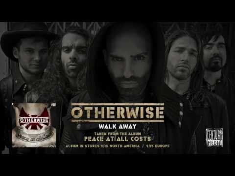 OTHERWISE - Walk Away (Full Song)