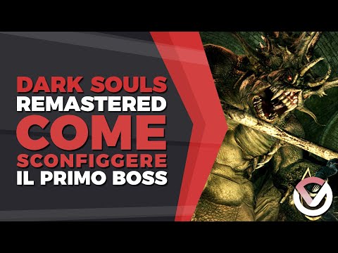 Dark Souls Remastered | Guida: Come sconfiggere il primo Boss
