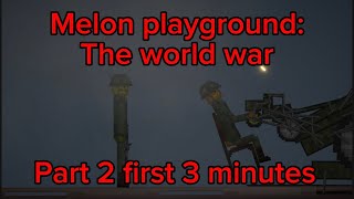 Melon playground: the world war part 2 (first 3 minutes)