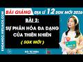 Bài giảng Địa lí 12 Bài 3. Sự phân hóa đa dạng của thiên nhiên